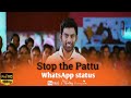 Stop The Pattu Status Tamil New WhatsApp Status Tamil Love Status Tamil Trending Kiladies