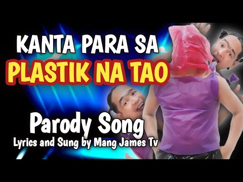 KANTA PARA SA PLASTIK NA TAO ,PEKENG KAIBIGAN, PEKENG TAO ( PARODY OF SELOS BY SHAIRA ) MangJamesTv