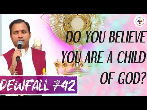 Dewfall 742 - Do you believe you are a child of God?