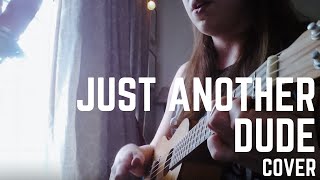 Just Another Dude - Kat Dahlia (Cover)