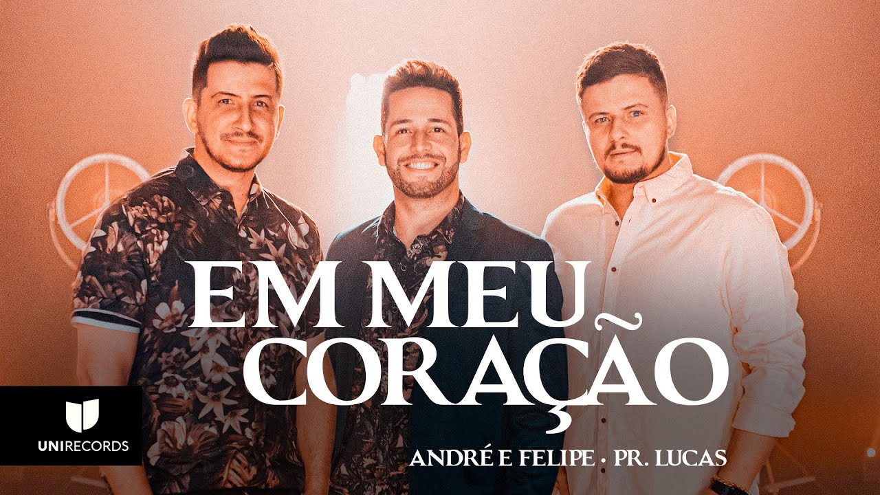 André e Felipe & Pr. Lucas - Em Meu Coração