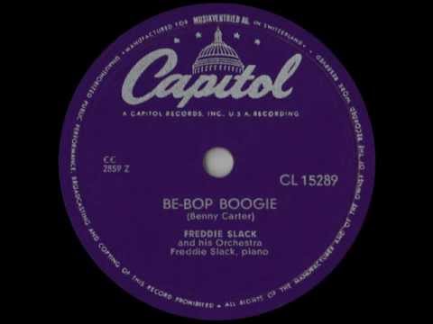 Freddie Slack: BE-BOP BOOGIE (1947)
