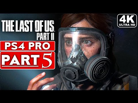 THE LAST OF US 2 Gameplay Walkthrough Part 5 [4K PS4 PRO] - No Commentary (FULL GAME)