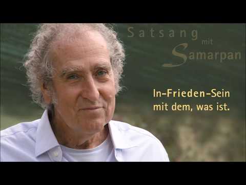 Wie kann ich in Frieden sein mit dem was ist? - Satsang mit Samarpan