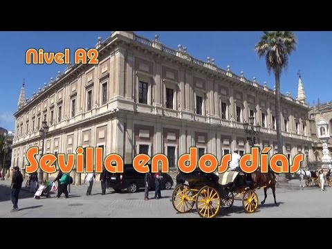Sevilla en dos días. Nivel A2