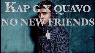 Kap G x Quavo-No New Friends (Official Lyrics)