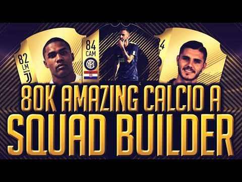 FIFA 18│80K AMAZING CALCIO A SQUAD BUILDER!!