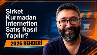 Şirket Kurmadan İnternetten Satış Nasıl Yapılır? (2026 Rehberi)