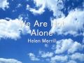 We Are Not Alone    Helen Merrill