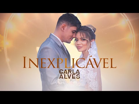 Carla Alves - Inexplicável (Clipe oficial)