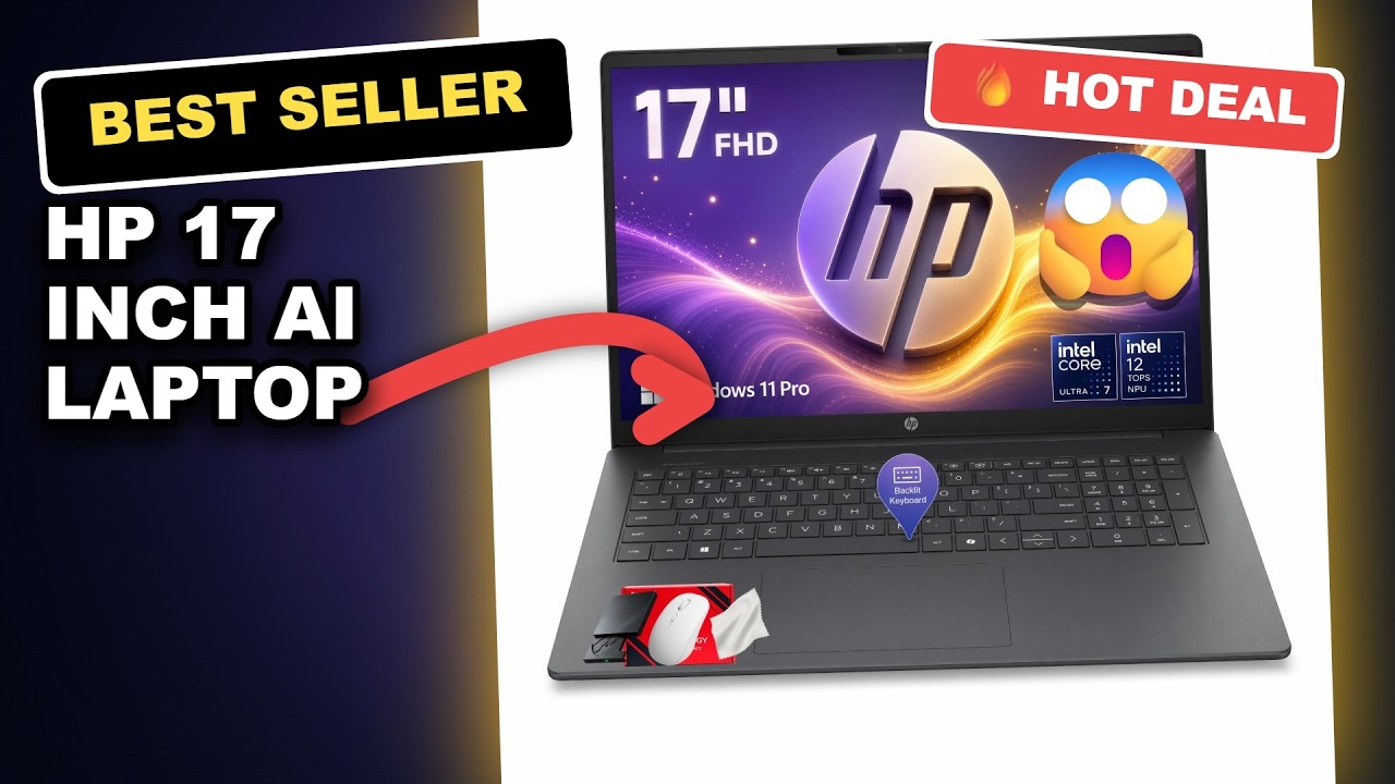HP 17 Inch AI Laptop Review: Intel Ultra 7 Powerhouse for AI & Productivity