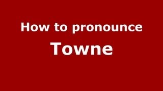 How to pronounce Towne
