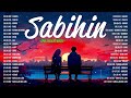 Sabihin, Pasilyo 🎵 New Romantic OPM Love Songs With Lyrics 2024 🎧Top Trending Tagalog Songs Playlist