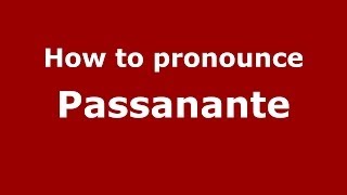 How to pronounce Passanante