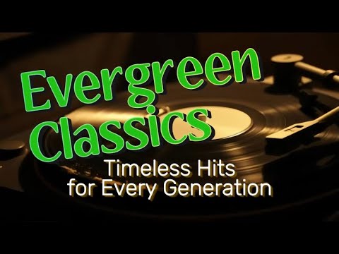 EVERGREEN CLASSICS — Timeless Hits & Golden Oldies (Vol. 5) 🎵 || unforgettable & nostalgic  tunes |