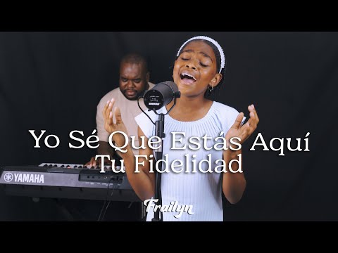 Frailyn - Yo sé que estás aquí / Tu fidelidad  (Cover) | Live Session