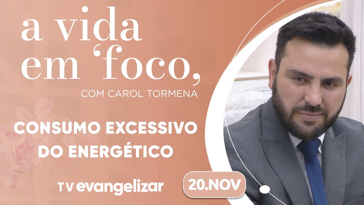Saiba sobre o consumo excessivo do energético e rinoplastia funcional | A Vida em Foco | 20/11/24