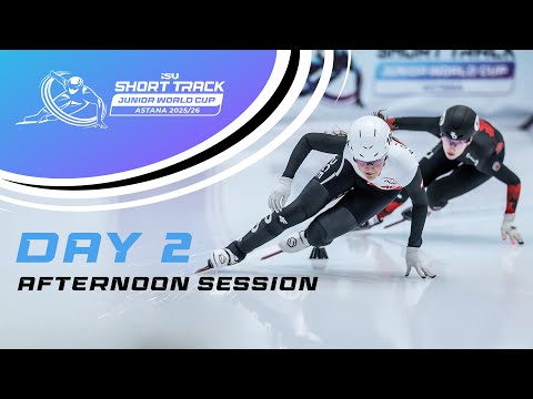 Day 2 Afternoon Session | ISU Short Track Junior World Cup | Astana 2 | #ShortTrackSkating