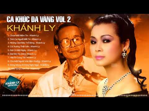 CA KHÚC DA VÀNG VOL 2 - KHÁNH LY - TRỊNH CÔNG SƠN | Tình Khúc Hải Ngoại Bất Hủ