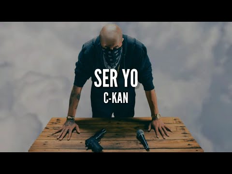 C-KAN // SER YO // LETRA