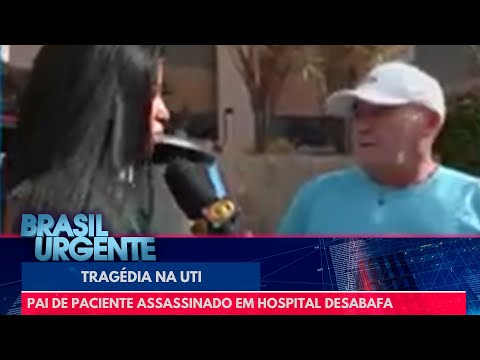 Técnicos de enfermagem presos: pai de vítima fala ao vivo | Brasil Urgente