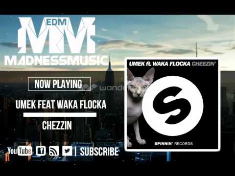 MM MadnessMusic Umek ft Waka Flocka Chezzin (Original Mix)