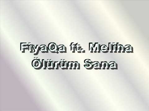 FiyaQa ft Meliha Ölürüm Sana 2009 yeni
