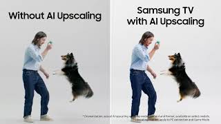 Samsung Upscale every moment | Samsung
