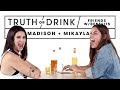 Friends with Benefits Play Truth or Drink (Madison & Mikayla) | Truth or Drink | Cut