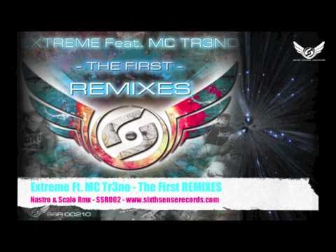 Extreme Ft. MC Tr3no - The First REMIXES - Nastro & Scalo Rmx