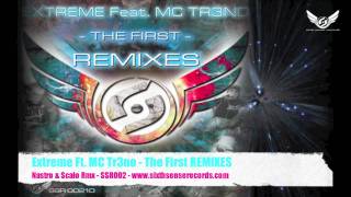 Extreme Ft. MC Tr3no - The First REMIXES - Nastro & Scalo Rmx