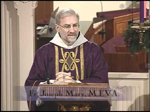 Homily 12-21-2010 - Fr. Joseph Mary - Advent Weekday