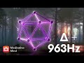 963Hz ➕ Δ┋The Most POWERFUL Frequency of GODS | feat. 3.5Hz Delta Brainwaves Binaural Beats