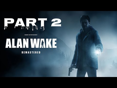 ALAN WAKE REMASTERED Gameplay Walkthrough Part 2 FULL GAME - No Commentary