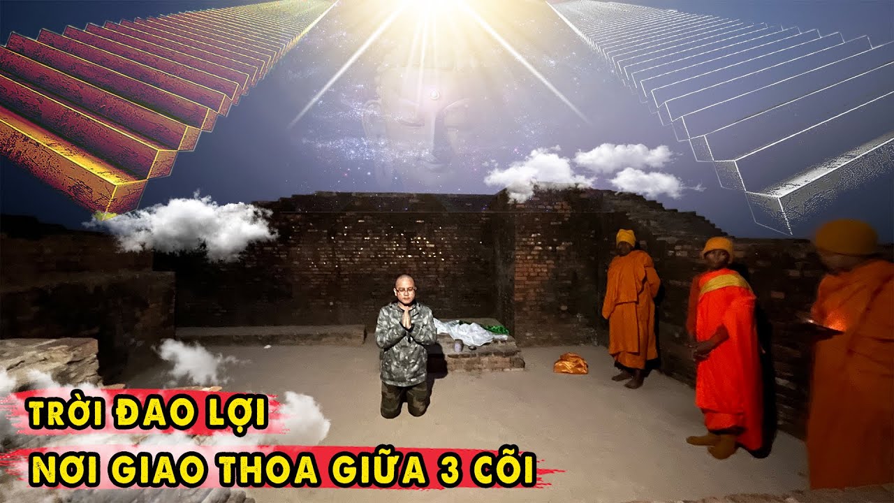 Nơi Giao Thoa 3 Cõi là địa điểm Đức Phật lên Tầng Trời Đao Lợi