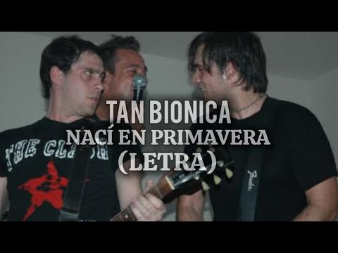 Nací En La Primavera - Tan Biónica