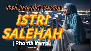 Download lagu ISTRI SALEHAH - Rock Dangdut Version || Rhoma irama Full Audio  mp3