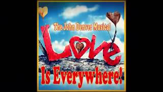 John Denver Musical: Love Is Everywhere!