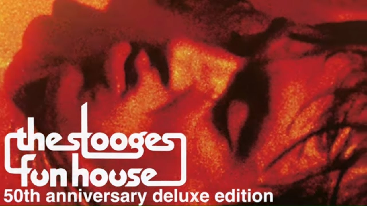 The Stooges - Fun House (50th Anniversary Deluxe Edition Teaser) - YouTube