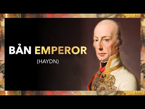 Nguồn Gốc Bản Quốc Ca Của Áo | Nhạc Cổ Điển Tập 24