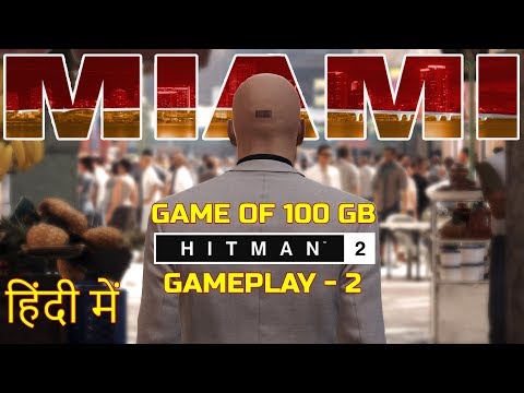 HITMAN in Miami | HITMAN 2 Gameplay in hindi | Walkthrough part 2 | HINDI