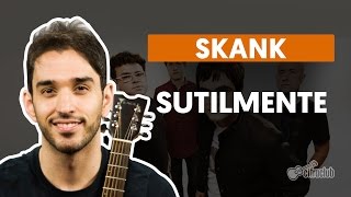 Sutilmente - Skank (aula de violão simplificada)