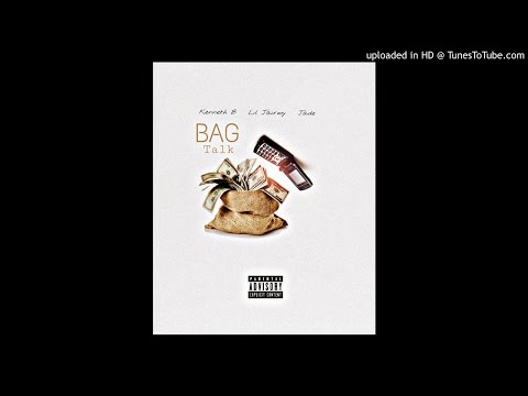 Kenneth B Ft Lil Jairmy x JADE - Bag Talk (Official Audio)