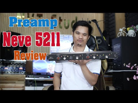 REVIEW PREAMP NEVE DESIGNS 5211 - VÀ HƯỚNG DẪN SỬ DỤNG CHI TIẾT - KIẾN THỨC STUDIO
