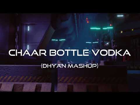 Chaar Bottle Vodka (Dhyan Mashup) | Bolly Tech Vol.1