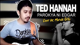 Ted Hannah - Parokya Ni Edgar | Cover by Marvin Ortiz