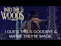 I Guess This is Goodbye | Maybe They're Magic | Into the Woods feat. Olivia Henley as the Witch