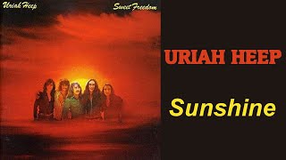 URIAH HEEP - Sunshine  (1973, Sweet Freedom, lyrics + HD)
