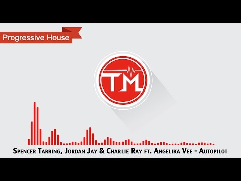 Spencer Tarring, Jordan Jay & Charlie Ray ft. Angelika Vee - Autopilot