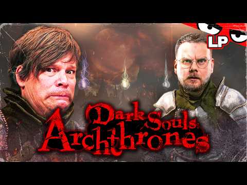 PASS auf die SEELEN auf, man!! | ARCHTHRONES, DARK SOULS 3.5 mit Etienne & Colin #2